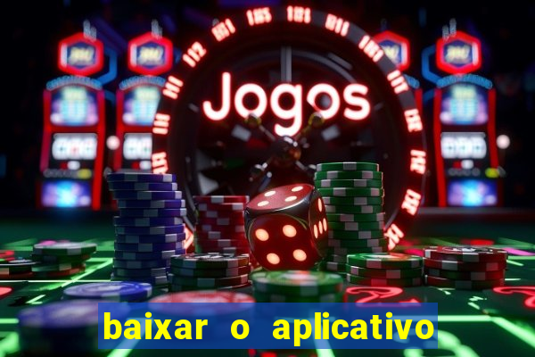 baixar o aplicativo vai de bet